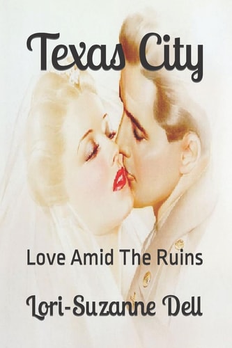 Texas City Love Amid the Ruins.