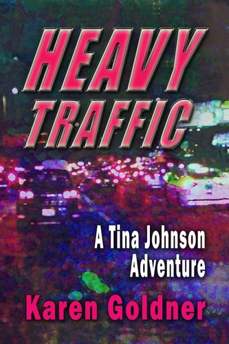 Heavy Traffic A Tina Johnson Adventure