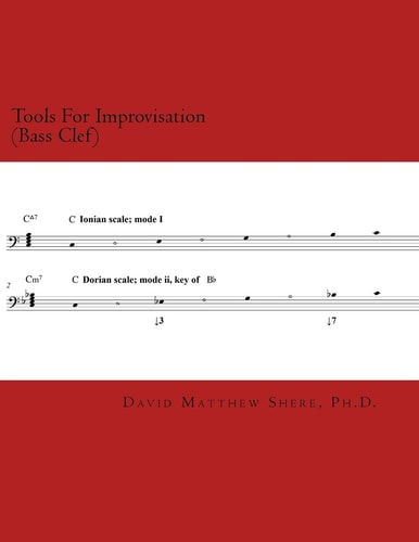 Tools For Improvisation (Bass Clef) A Brief Manual on the Fundamental Components of Jazz Theory