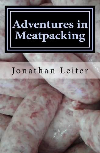 Adventures in Meatpacking A Memoir
