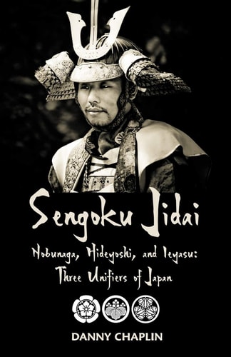 Sengoku Jidai. Nobunaga, Hideyoshi, and Ieyasu Three Unifiers of Japan