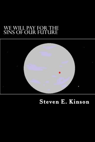We Will Pay for the Sins of Our Future