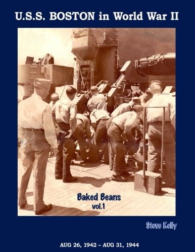 U. S. S. Boston in World War II Baked Beans Vol. 1
