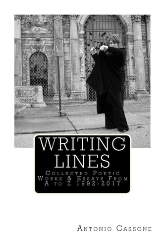 Writing Lines Collected Poetic Works and Essays from a to Z 1992-2017