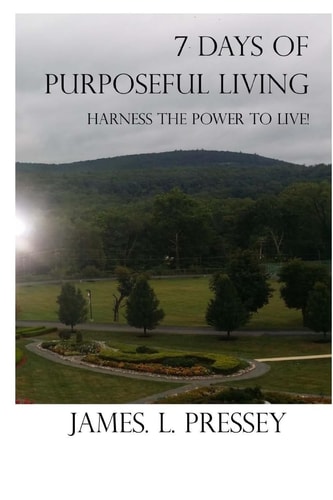 7 Days of Purpuseful Living Harness the Power to Live!