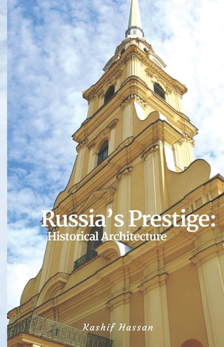 Russia's Prestige Historical Architecture