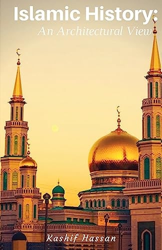 Islamic History An Architectural View