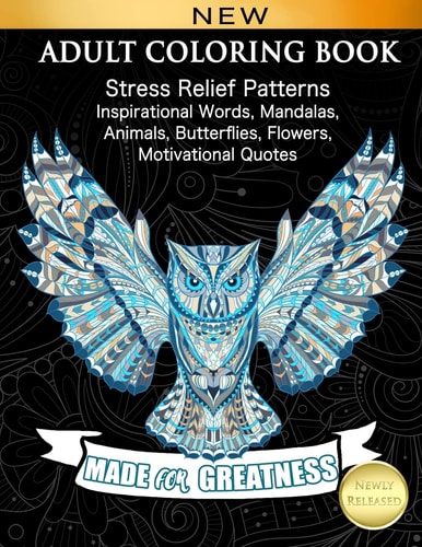 Adult Coloring Book Stress Relief Patterns Inspirational Words, Mandalas, Animals, Butterflies, Flowers, Motivational Quotes