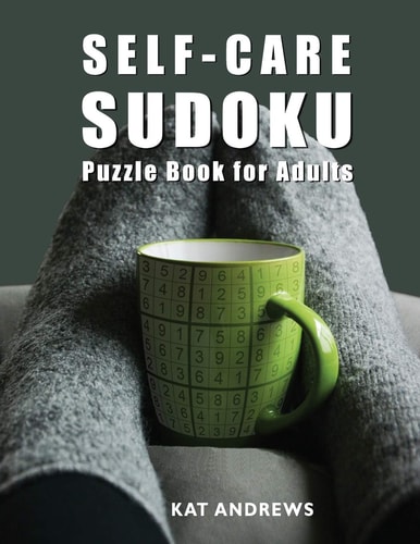 Self-Care Sudoku Puzzle Book For Adults 200 Large Print Puzzles - Easy to Hard