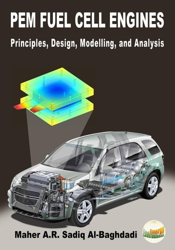 PEM Fuel Cell Engines Principles, Design, Modelling, and Analysis