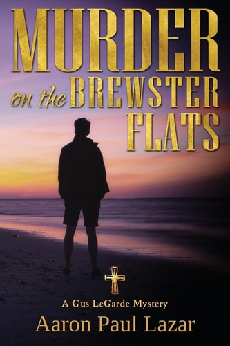 Murder on the Brewster Flats A Gus Legarde Mystery