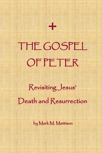 The Gospel of Peter Revisiting Jesus' Death and Resurrection