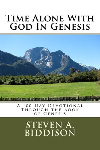 Time Alone With God In Genesis A 100 Day Devotional Through the Book of Genesis