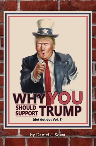 Why YOU Should Support TRUMP (dot Dot Dot Vol. 1)