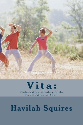 Vita : Prolongation of Life and the Perpetuation of Youth