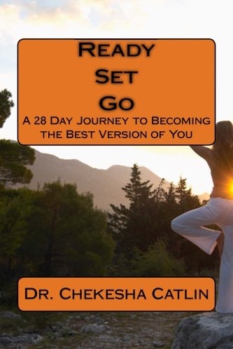 Ready Set Go A 28 Day Journey to Becoming the Best Version of You