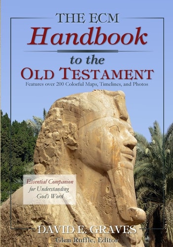 The ECM Handbook to the Old Testament Essential Companion to Understanding God's Word