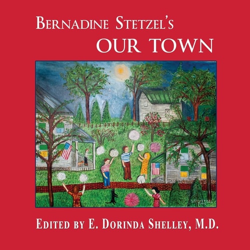 BERNADINE STETZEL's Our Town Recollections of Small Town Life in The 1930s-40s