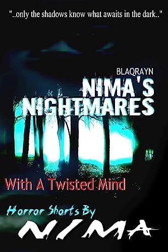 Nima's Nightmares With a Twisted Mind