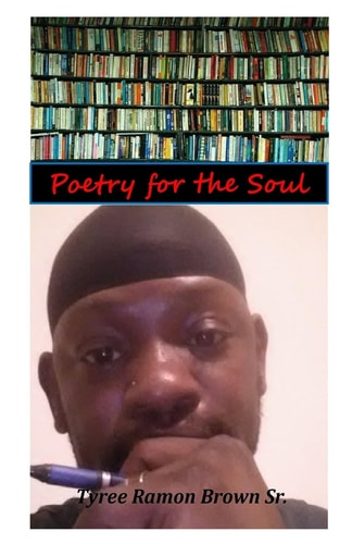 Poetry for the Soul Poetry That Will Upleft Your Soul and Make You Feel Loved