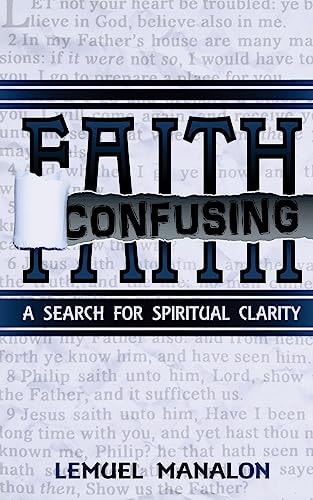 Confusing Faith A Search for Spiritual Clarity