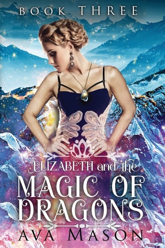 Elizabeth and the Magic of Dragons A Reverse Harem Paranormal Romance