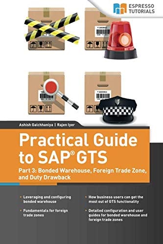 Practical Guide to SAP GTS Part 3: Bonded Warehouse, Foreign Trade Zone, and Duty Drawback
