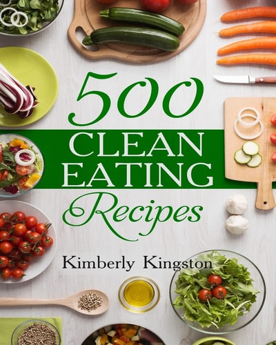 500 Clean Eating Recipes Best Clean Eating Cookbook, Clean Eating Diet Recipes