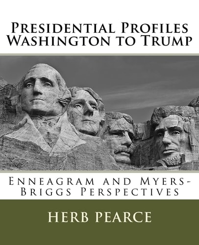 Presidential Profiles: Washington to Trump Enneagram and Myers-Briggs Perspectives