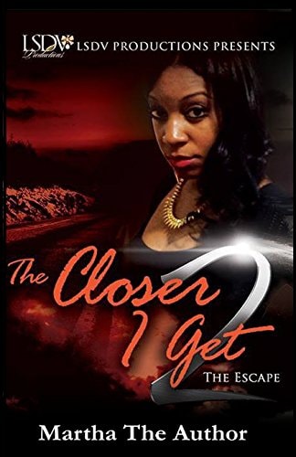 The Closer I Get 2 The Escape