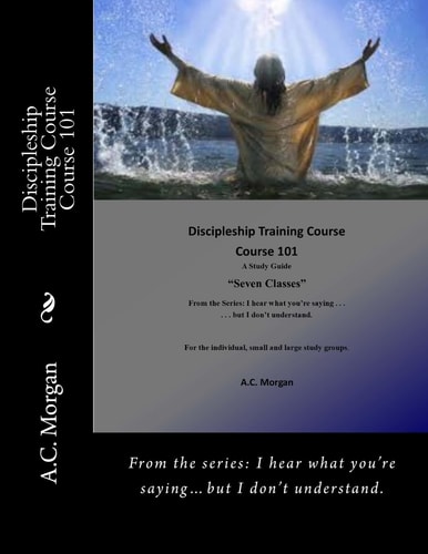 Discipleship Training Course Course 101