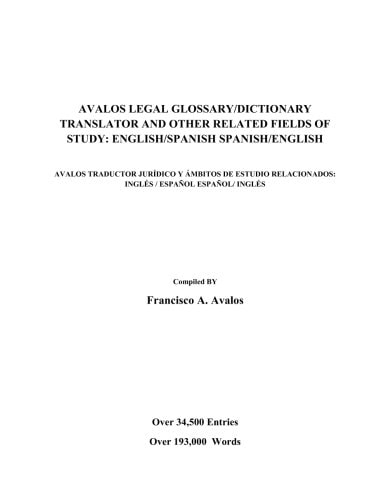 Avalos Legal Glossary/dictionary Translator and Other Related Fields of Study: English/Spanish Spanish/English