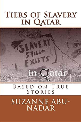 Tiers of Slavery in Qatar Based on True Stories