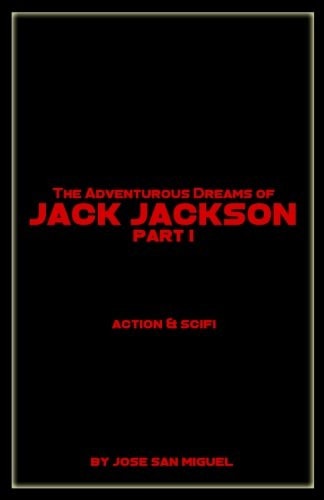 The Adventurous Dreams of Jack Jackson Part I