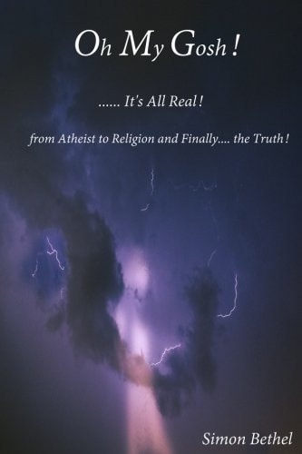Oh My Gosh... It's All Real! From Atheist to Religion and Finally the Truth!
