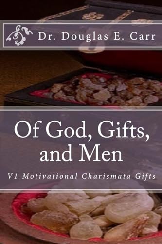 Of God, Gifts, and Men V1 Motivational Charismata Gifts
