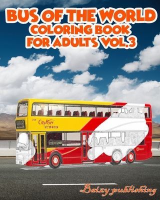 Bus Of The World Coloring book for Adults vol.3