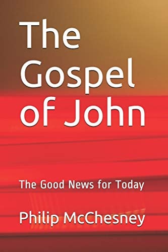 The Gospel of John The Good News for Today