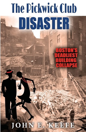The Pickwick Club Disaster Boston's Deadliest Building Collapse