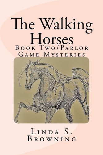 The Walking Horses Book Two/Parlor Game Mysteries