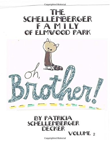 OH BROTHER! -- Schellenberger Family of Elmwood Park, Illinois
