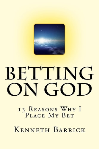 Betting On God 13 Reasons Why I Place My Bet