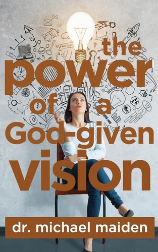 The Power of a God-Given Vision