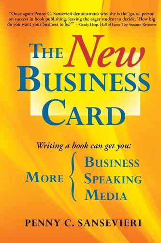 The New Business Card Write and Publish a Book to Attract More Clients, More Media, and More Speaking Engagements