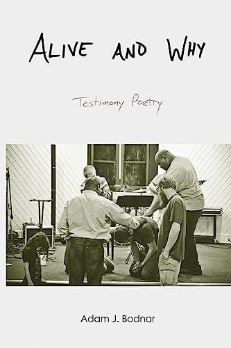 Alive and Why Testimony Poetry