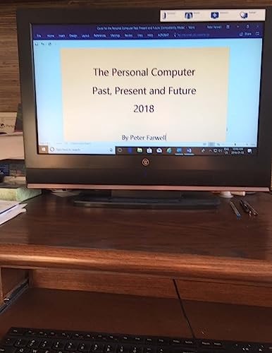 The Personal Computer, Past, Present and Future The Importance of Software