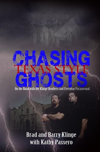 Chasing Ghosts Texas Style On the Road with the Klinge Brothers and Everyday Paranormal