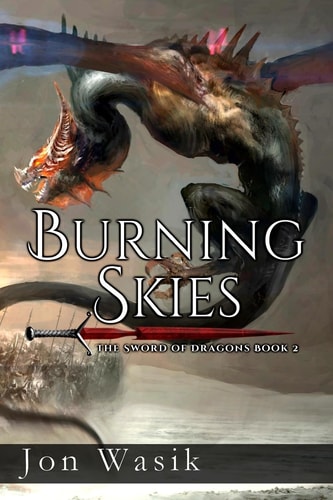 Burning Skies The Sword of Dragons Book 2