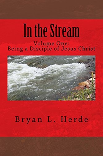 In the Stream Being a Disciple of Jesus Christ