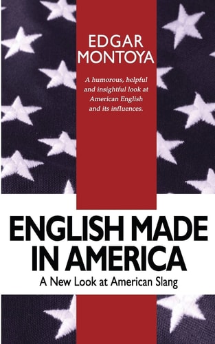 English Made in America A Guide Through Everyday American English